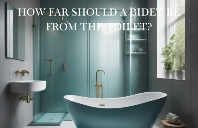 How far should a bidet be from the toilet?