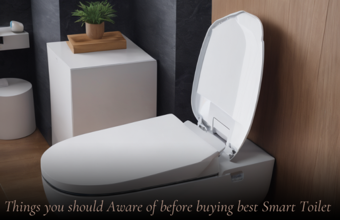 Things you should Aware of before buying best Smart Toilet
